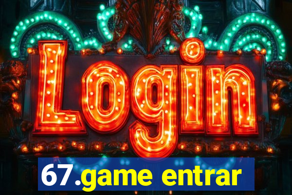 67.game entrar